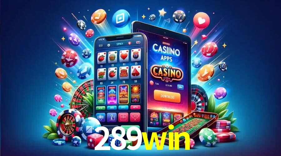 Account Benefits 289win